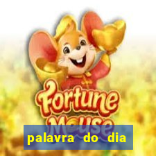 palavra do dia jogo contexto